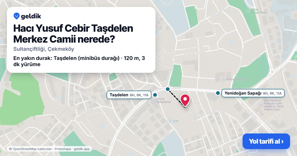 Hacı Yusuf Cebir Taşdelen Merkez Camii nerede: haritada konumu ve en yakın duraklar, yürüme süreleriyle