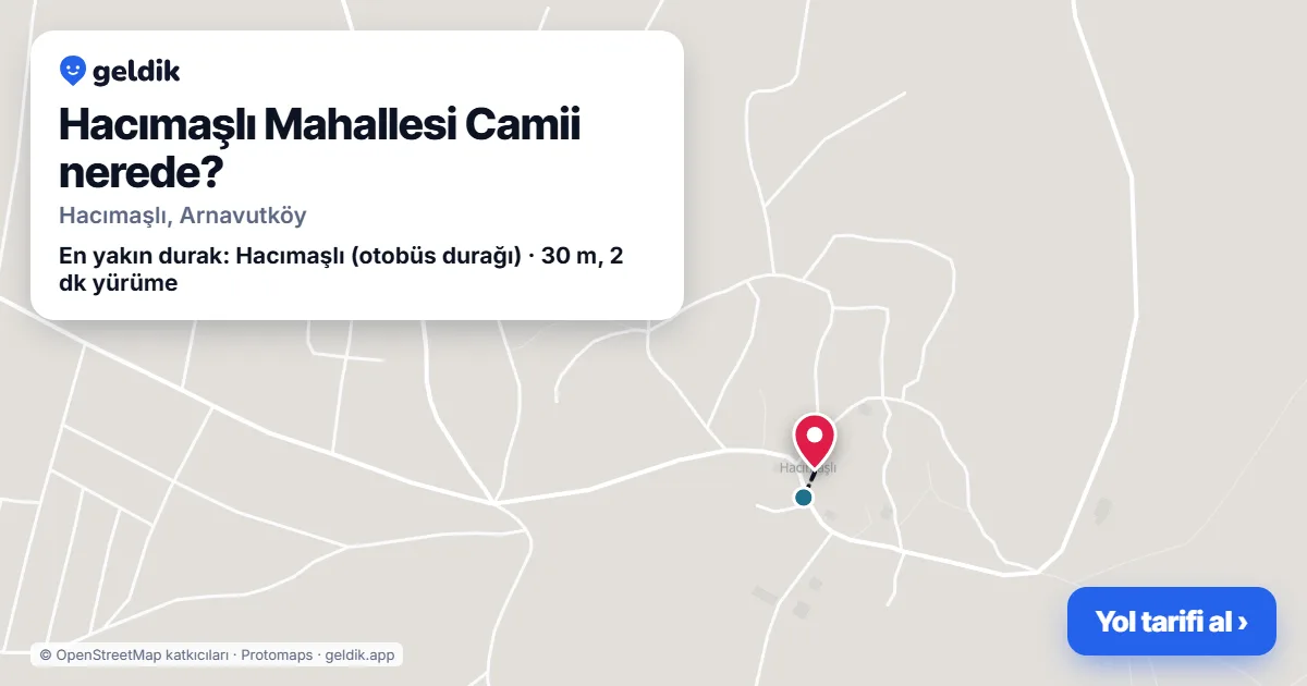 Hacımaşlı Mahallesi Camii nerede: haritada konumu ve en yakın duraklar, yürüme süreleriyle