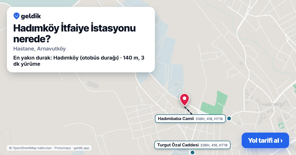 Hadımköy İtfaiye İstasyonu nerede: haritada konumu ve en yakın duraklar, yürüme süreleriyle