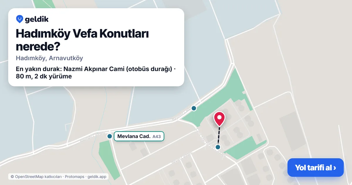 Where is Hadımköy Vefa Konutları: map with its location and the nearest stops, with walking times