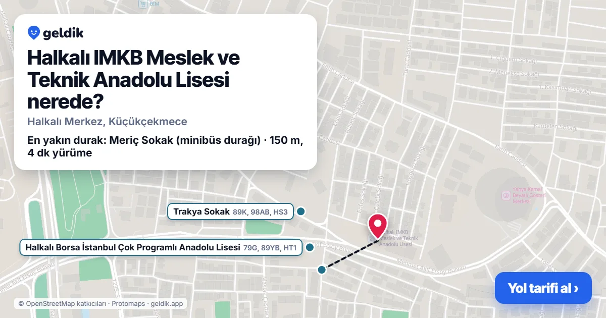 Halkalı IMKB Meslek ve Teknik Anadolu Lisesi nerede: haritada konumu ve en yakın duraklar, yürüme süreleriyle