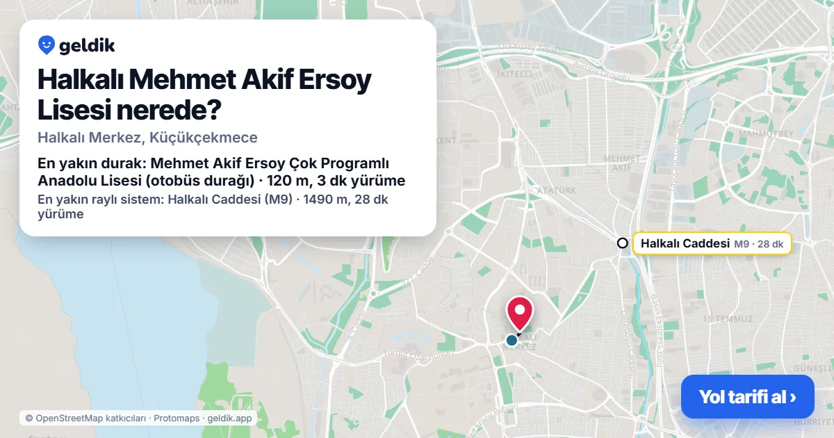 Where is Halkalı Mehmet Akif Ersoy Lisesi: map with its location and the nearest stops, with walking times