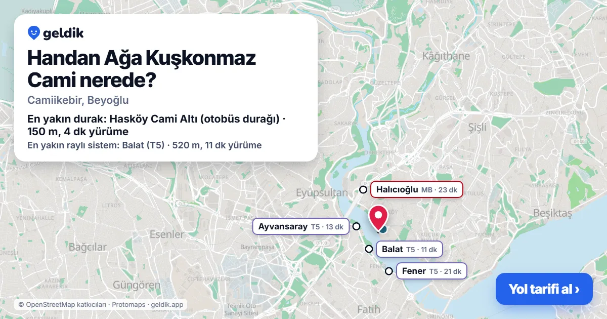 Handan Ağa Kuşkonmaz Cami nerede: haritada konumu ve en yakın duraklar, yürüme süreleriyle