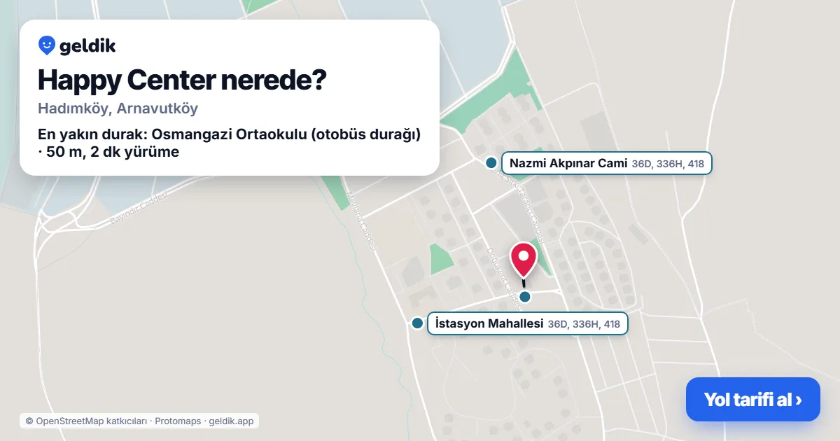 Happy Center nerede: haritada konumu ve en yakın duraklar, yürüme süreleriyle