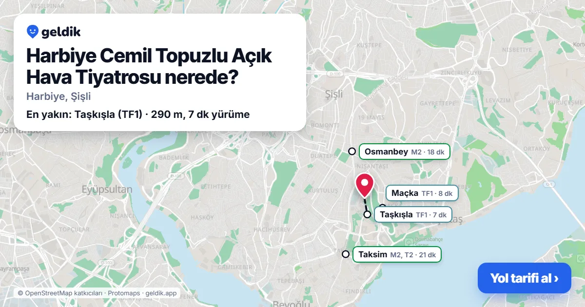 Harbiye Cemil Topuzlu Açık Hava Tiyatrosu nerede: haritada konumu ve en yakın duraklar, yürüme süreleriyle