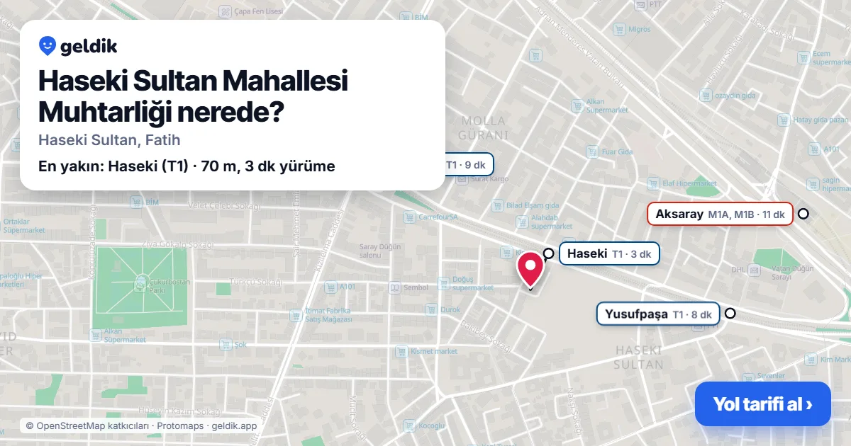 Haseki Sultan Mahallesi Muhtarliği nerede: haritada konumu ve en yakın duraklar, yürüme süreleriyle