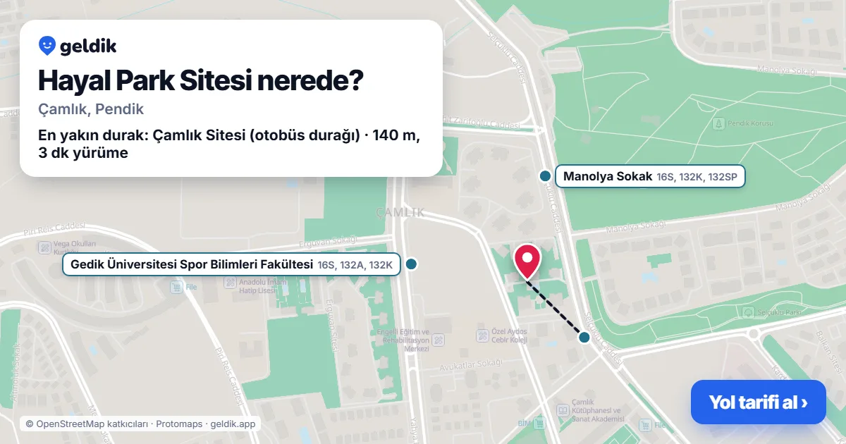 Hayal Park Sitesi nerede: haritada konumu ve en yakın duraklar, yürüme süreleriyle