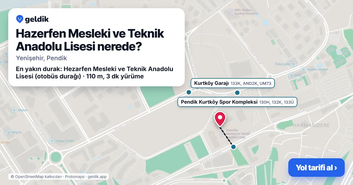 Hazerfen Mesleki ve Teknik Anadolu Lisesi nerede: haritada konumu ve en yakın duraklar, yürüme süreleriyle