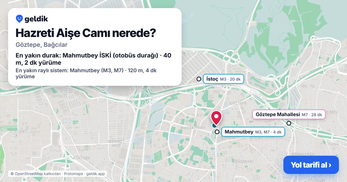 Hazreti Aişe Camı nerede: haritada konumu ve en yakın duraklar, yürüme süreleriyle