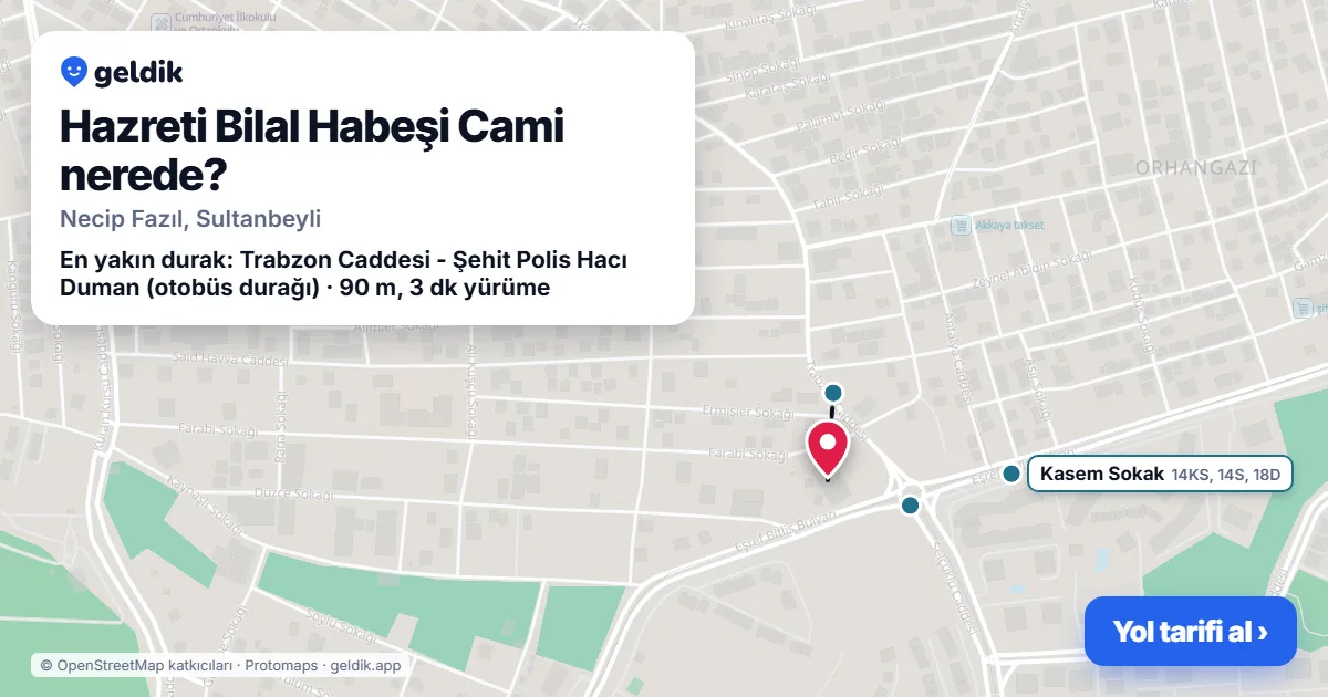 Where is Hazreti Bilal Habeşi Cami: map with its location and the nearest stops, with walking times