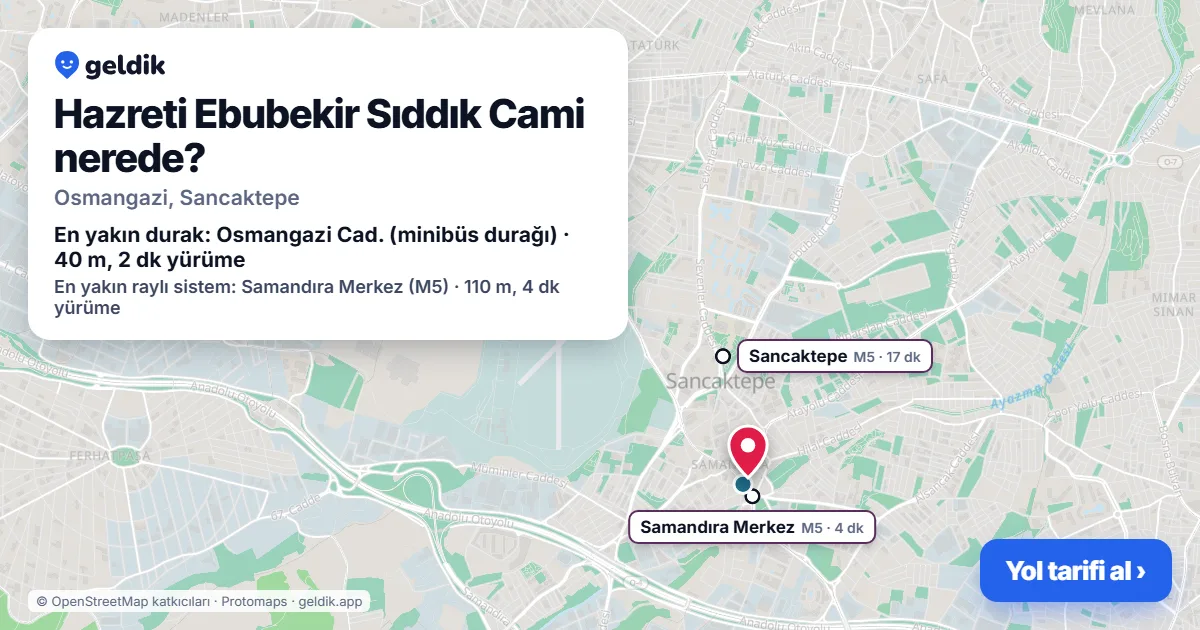 Hazreti Ebubekir Sıddık Cami nerede: haritada konumu ve en yakın duraklar, yürüme süreleriyle