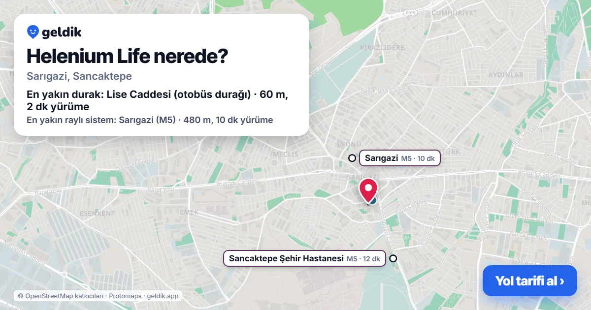 Helenium Life nerede: haritada konumu ve en yakın duraklar, yürüme süreleriyle