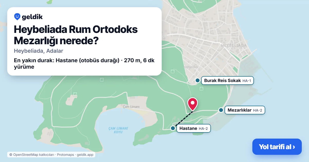 Heybeliada Rum Ortodoks Mezarlığı nerede: haritada konumu ve en yakın duraklar, yürüme süreleriyle