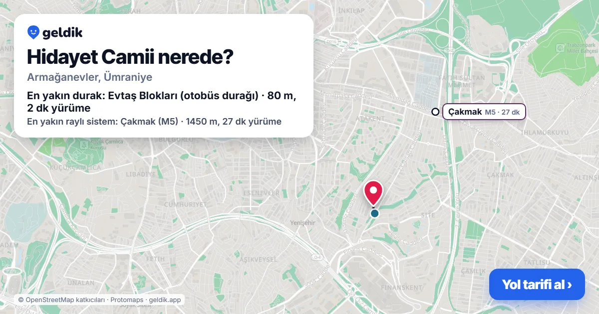 Hidayet Camii nerede: haritada konumu ve en yakın duraklar, yürüme süreleriyle