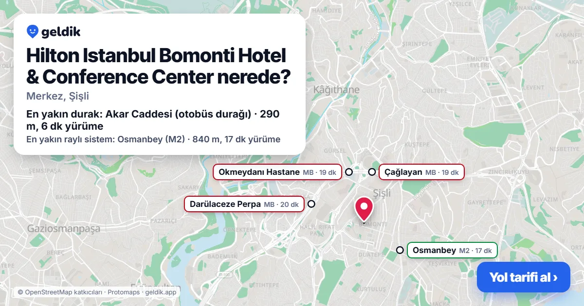 Hilton Istanbul Bomonti Hotel & Conference Center nerede: haritada konumu ve en yakın duraklar, yürüme süreleriyle
