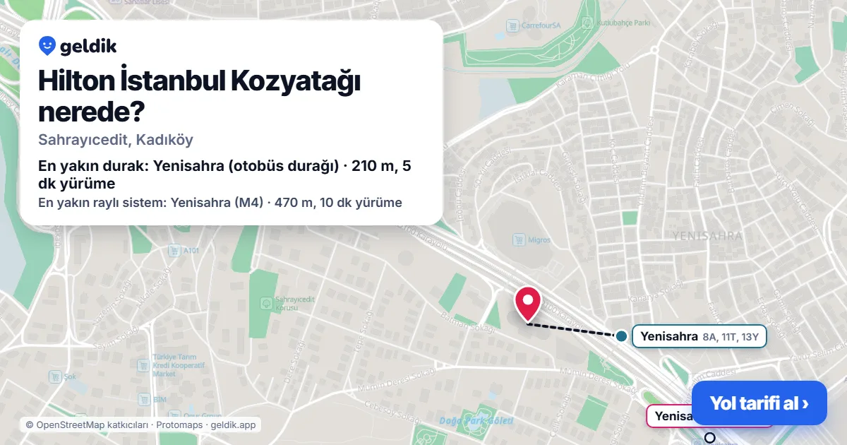 Hilton İstanbul Kozyatağı nerede: haritada konumu ve en yakın duraklar, yürüme süreleriyle
