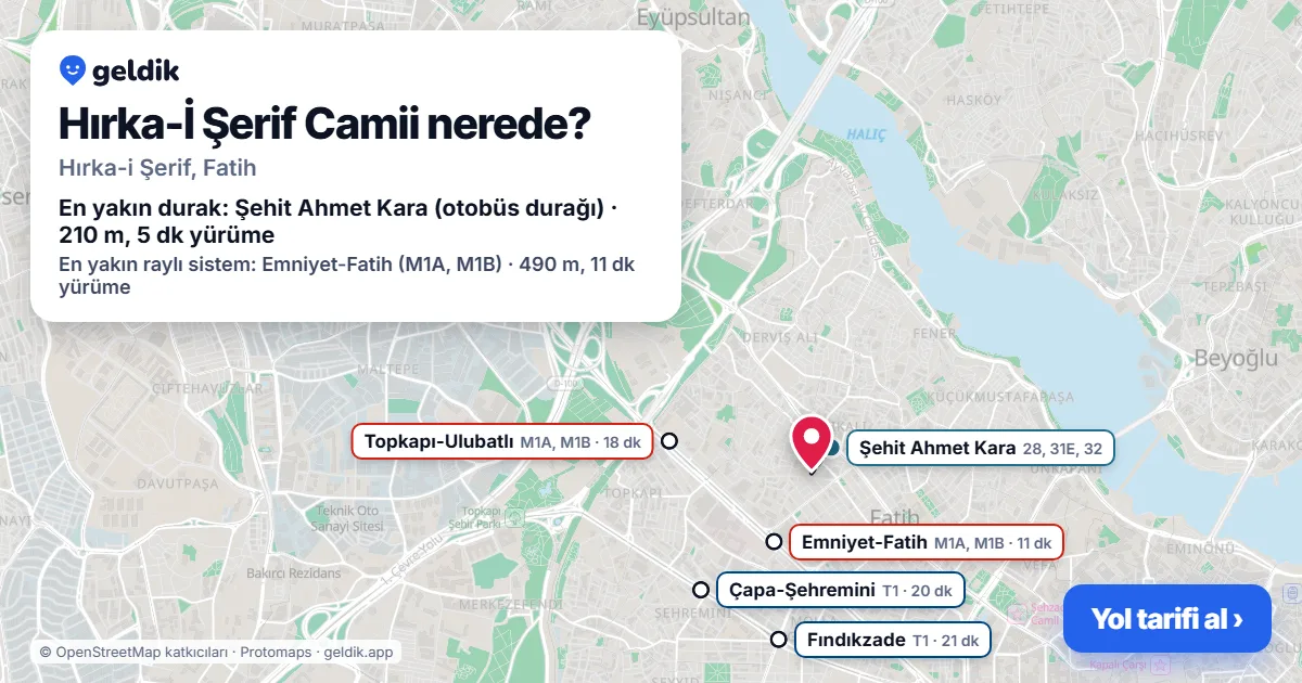 Where is Hırka-İ Şerif Camii: map with its location and the nearest stops, with walking times