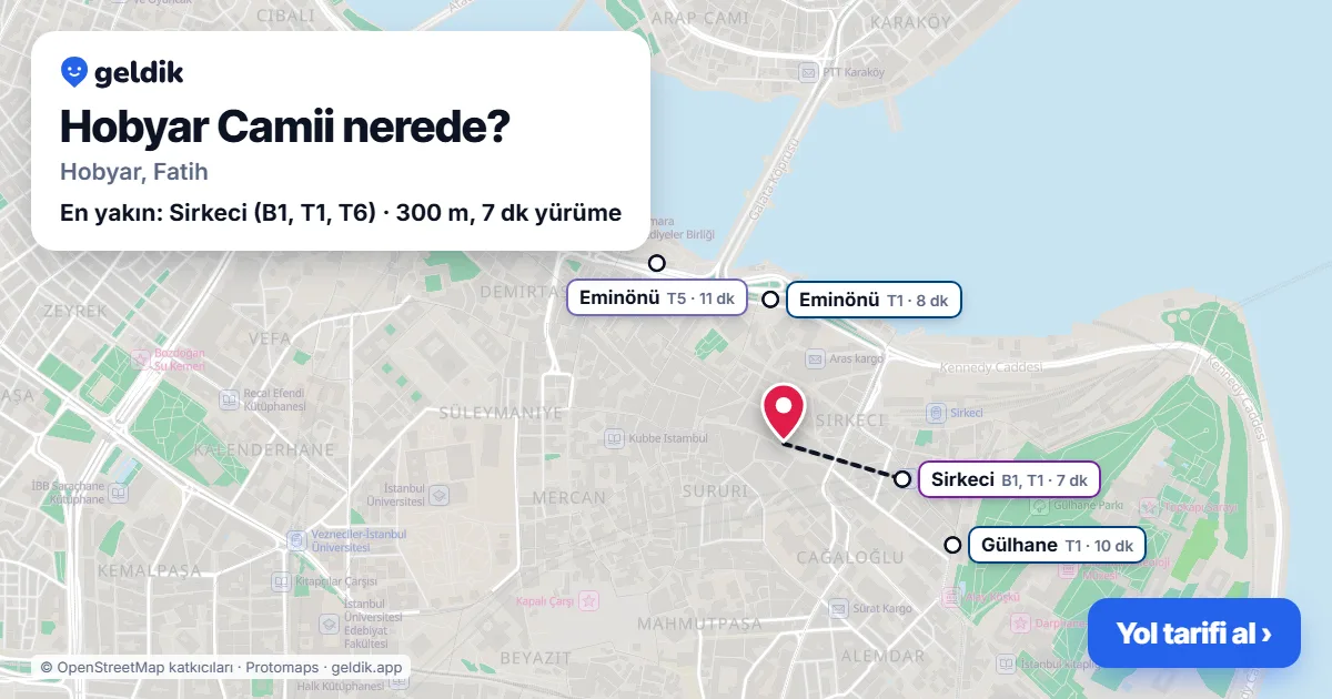Hobyar Camii nerede: haritada konumu ve en yakın duraklar, yürüme süreleriyle