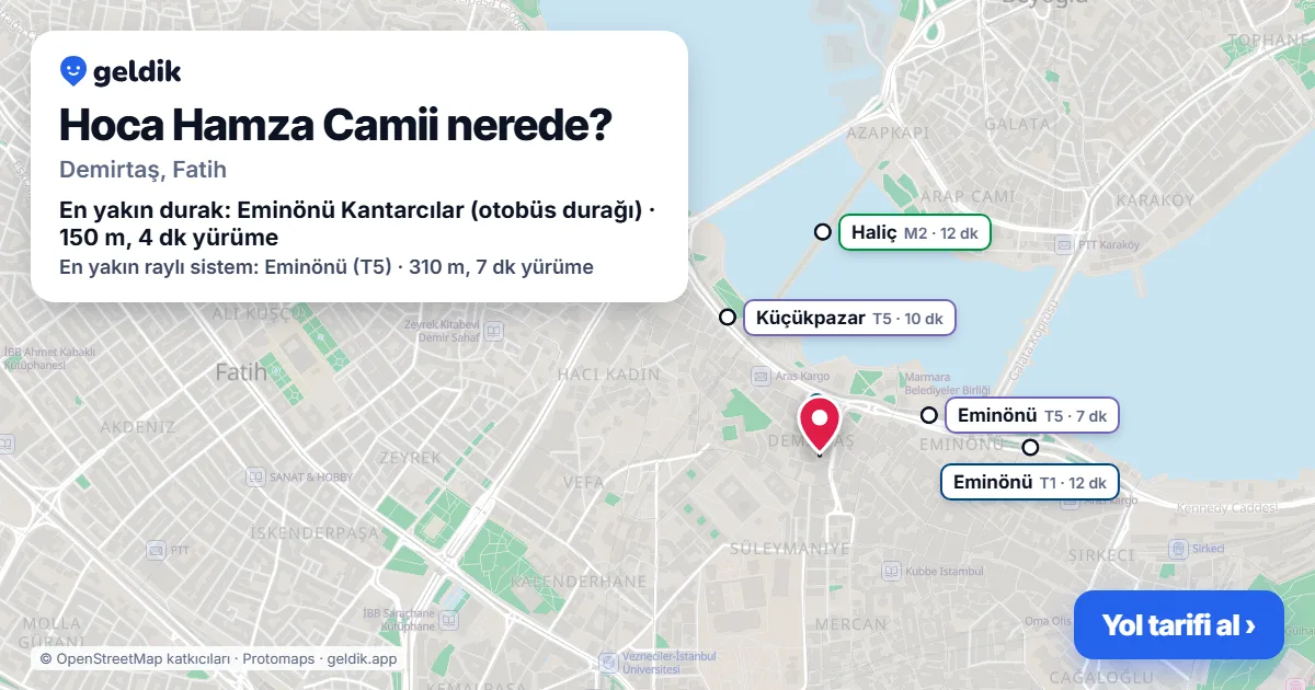 Hoca Hamza Camii nerede: haritada konumu ve en yakın duraklar, yürüme süreleriyle