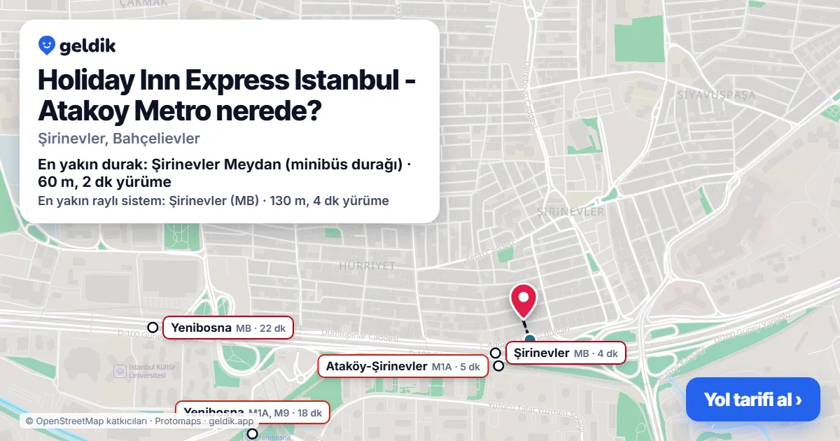 Holiday Inn Express Istanbul - Atakoy Metro nerede: haritada konumu ve en yakın duraklar, yürüme süreleriyle