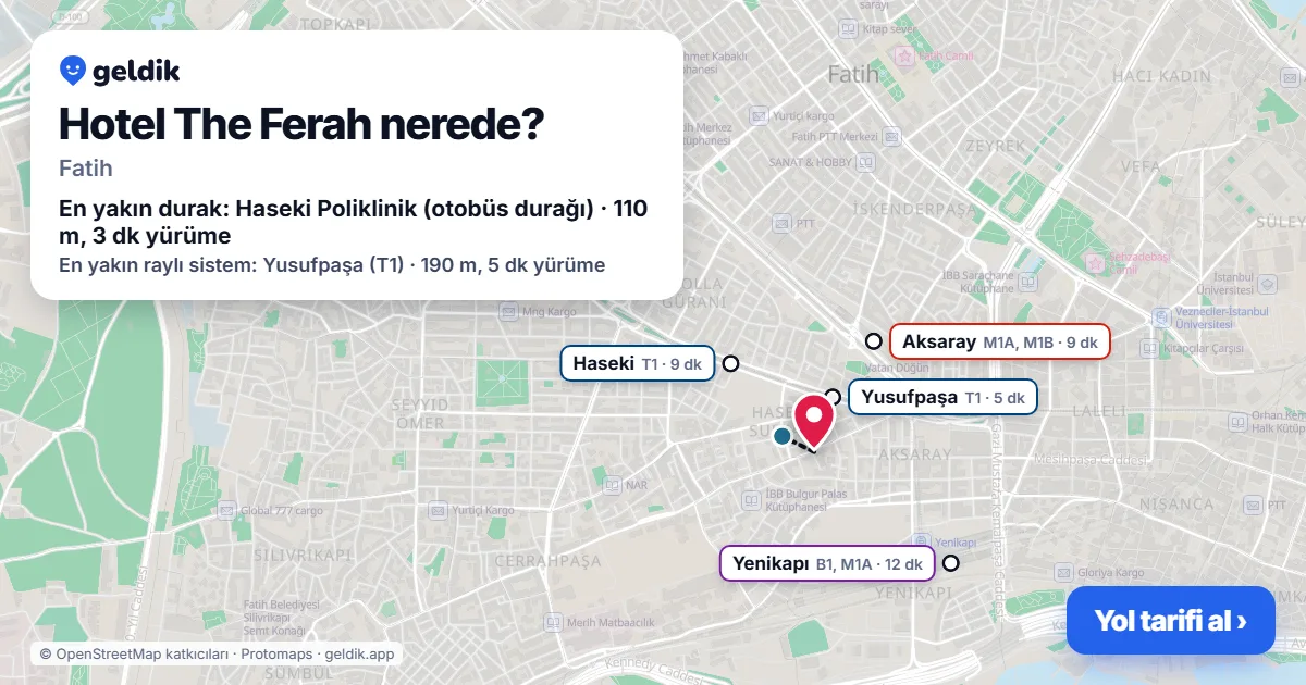 Hotel The Ferah nerede: haritada konumu ve en yakın duraklar, yürüme süreleriyle