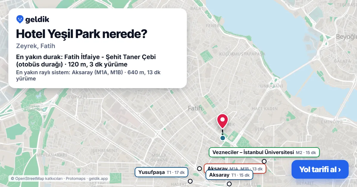 Hotel Yeşil Park nerede: haritada konumu ve en yakın duraklar, yürüme süreleriyle