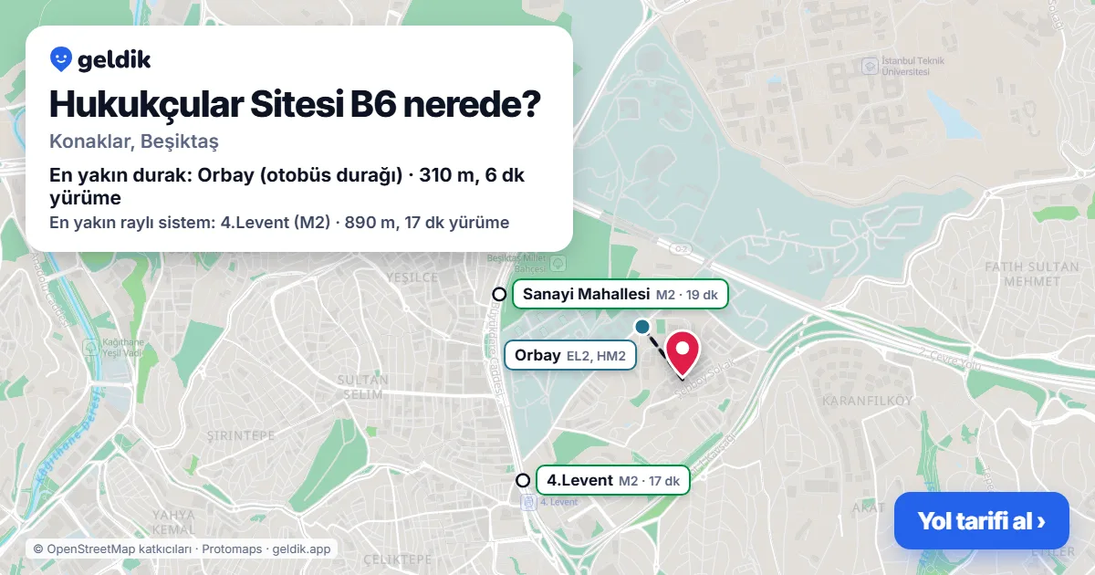 Hukukçular Sitesi B6 nerede: haritada konumu ve en yakın duraklar, yürüme süreleriyle