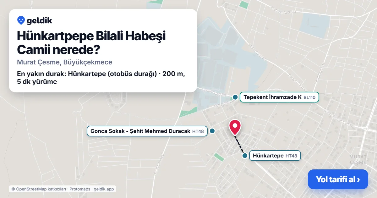 Hünkartpepe Bilali Habeşi Camii nerede: haritada konumu ve en yakın duraklar, yürüme süreleriyle