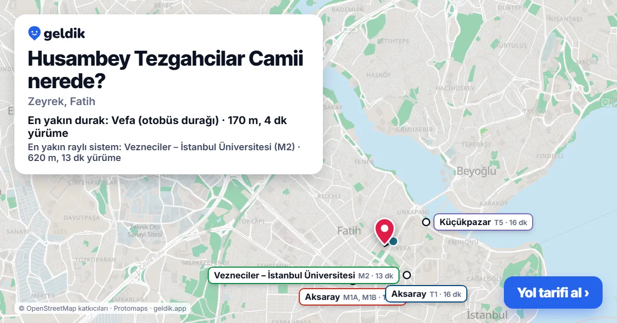 Husambey Tezgahcilar Camii nerede: haritada konumu ve en yakın duraklar, yürüme süreleriyle