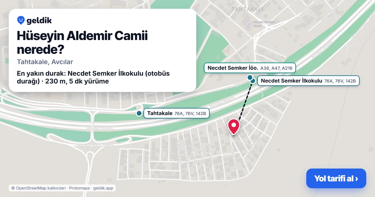 Hüseyin Aldemir Camii nerede: haritada konumu ve en yakın duraklar, yürüme süreleriyle