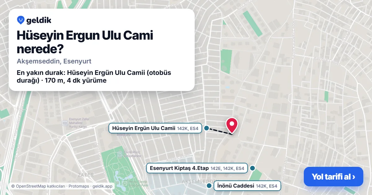 Hüseyin Ergun Ulu Cami nerede: haritada konumu ve en yakın duraklar, yürüme süreleriyle