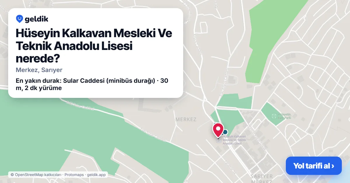 Hüseyin Kalkavan Mesleki Ve Teknik Anadolu Lisesi nerede: haritada konumu ve en yakın duraklar, yürüme süreleriyle