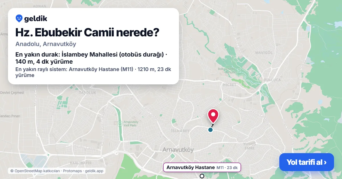 Hz. Ebubekir Camii nerede: haritada konumu ve en yakın duraklar, yürüme süreleriyle