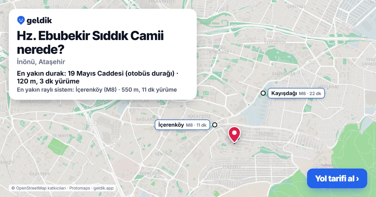 Hz. Ebubekir Sıddık Camii nerede: haritada konumu ve en yakın duraklar, yürüme süreleriyle