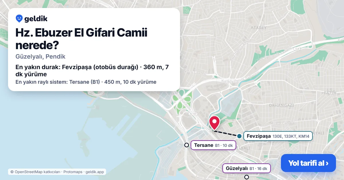 Hz. Ebuzer El Gifari Camii nerede: haritada konumu ve en yakın duraklar, yürüme süreleriyle