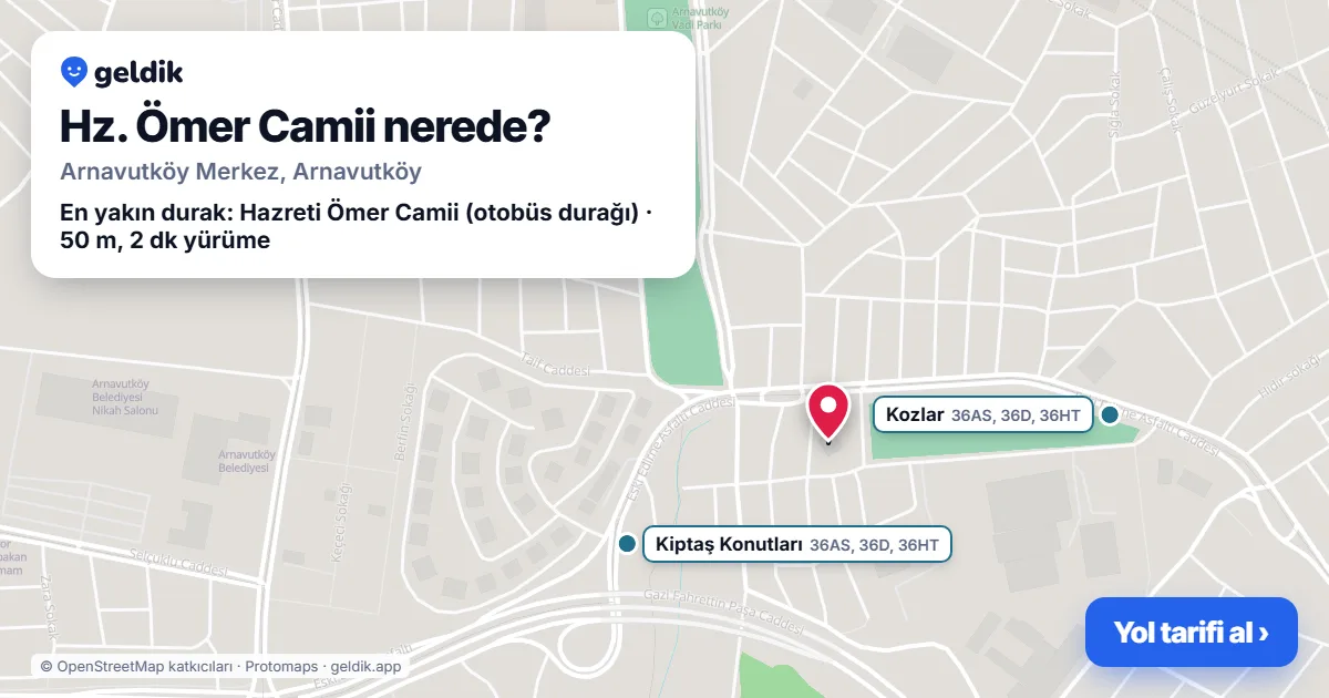 Hz. Ömer Camii nerede: haritada konumu ve en yakın duraklar, yürüme süreleriyle