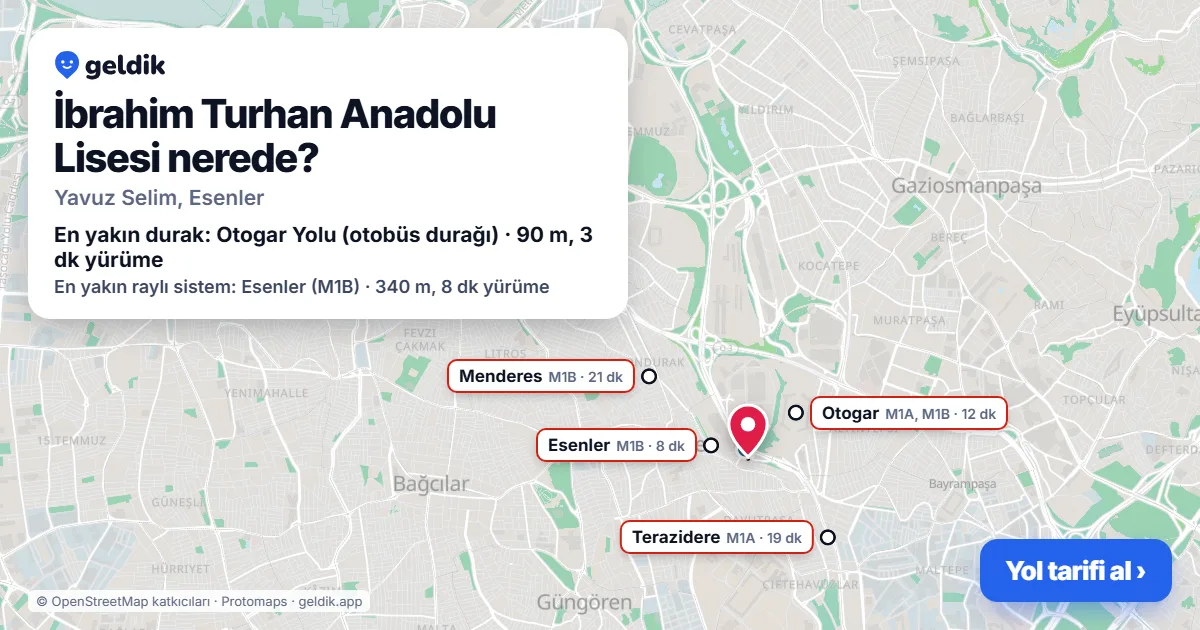 İbrahim Turhan Anadolu Lisesi nerede: haritada konumu ve en yakın duraklar, yürüme süreleriyle