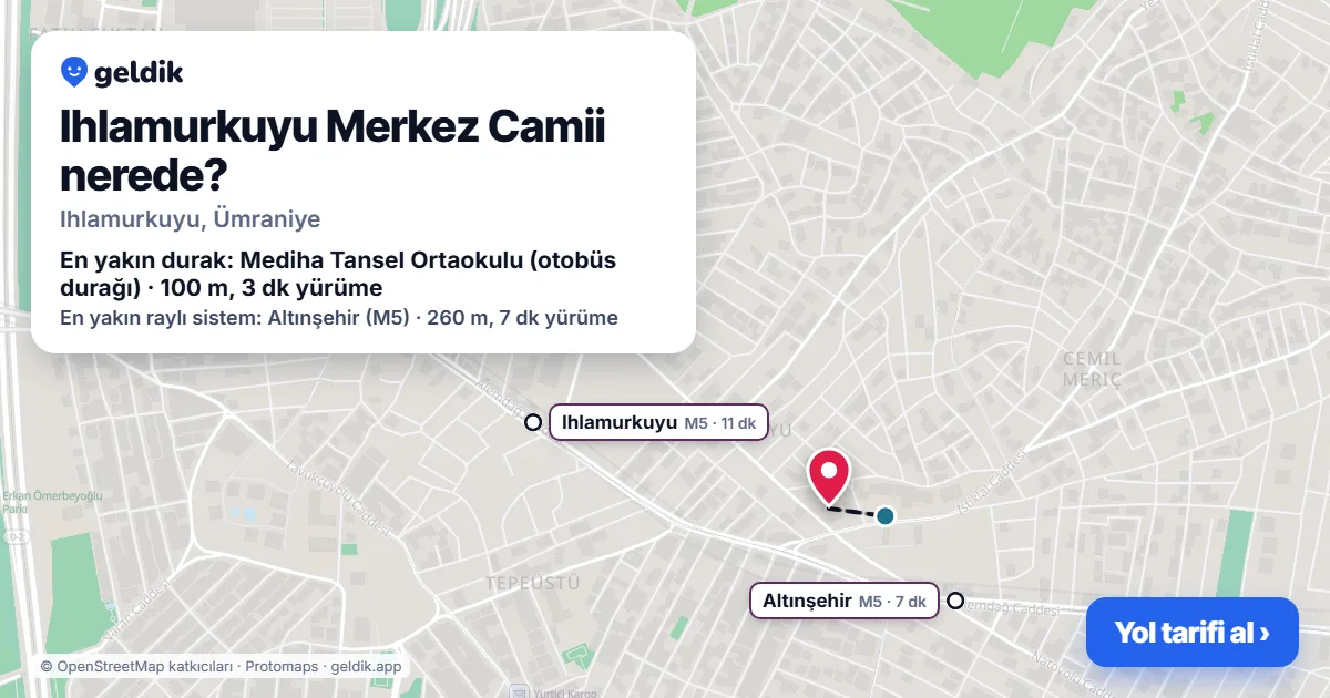 Ihlamurkuyu Merkez Camii nerede: haritada konumu ve en yakın duraklar, yürüme süreleriyle