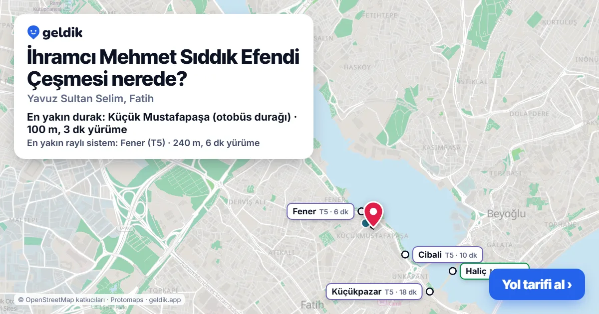 İhramcı Mehmet Sıddık Efendi Çeşmesi nerede: haritada konumu ve en yakın duraklar, yürüme süreleriyle