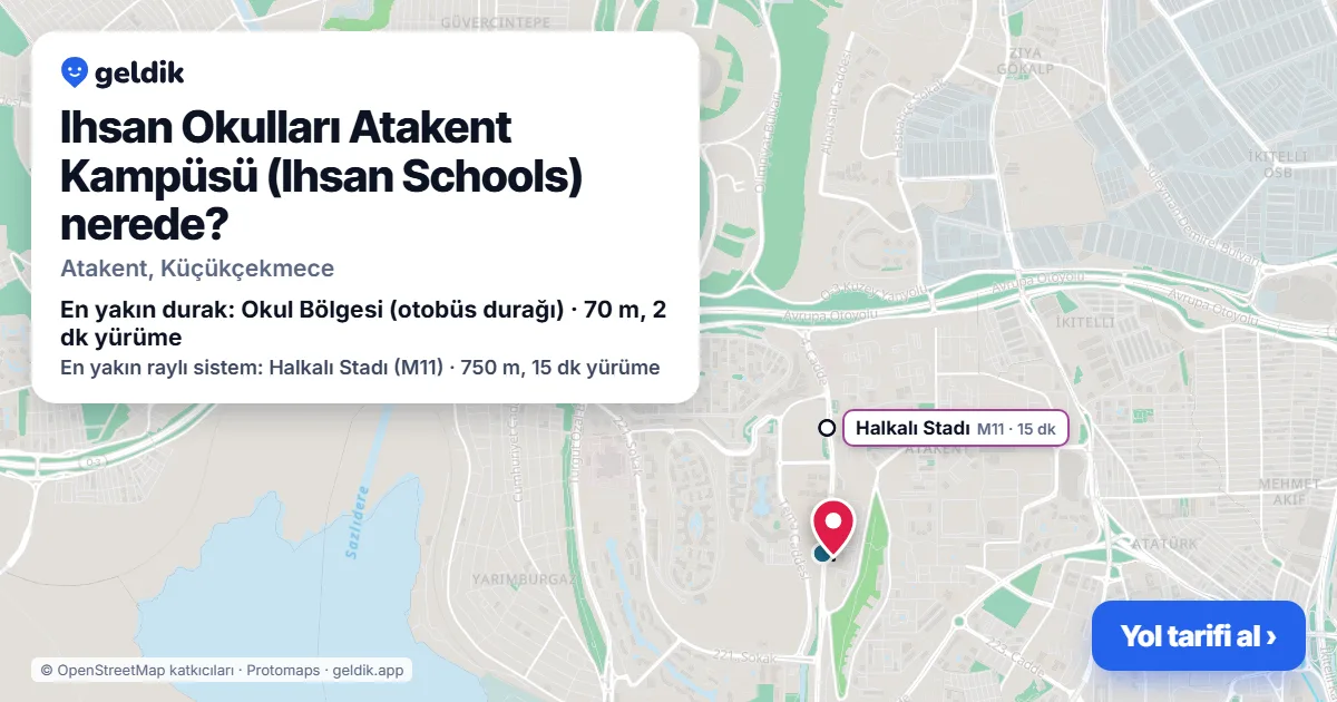Ihsan Okulları Atakent Kampüsü (Ihsan Schools) nerede: haritada konumu ve en yakın duraklar, yürüme süreleriyle