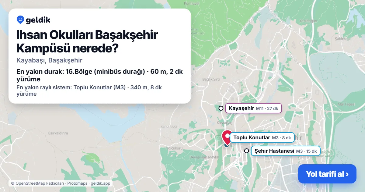 Ihsan Okulları Başakşehir Kampüsü nerede: haritada konumu ve en yakın duraklar, yürüme süreleriyle