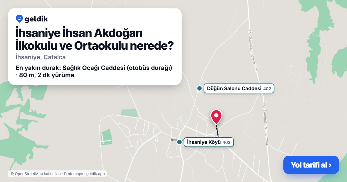 Where is İhsaniye İhsan Akdoğan İlkokulu ve Ortaokulu: map with its location and the nearest stops, with walking times