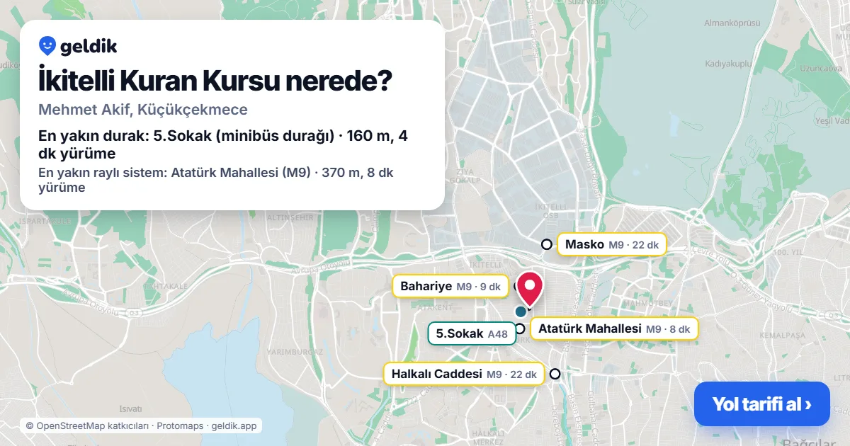 İkitelli Kuran Kursu nerede: haritada konumu ve en yakın duraklar, yürüme süreleriyle