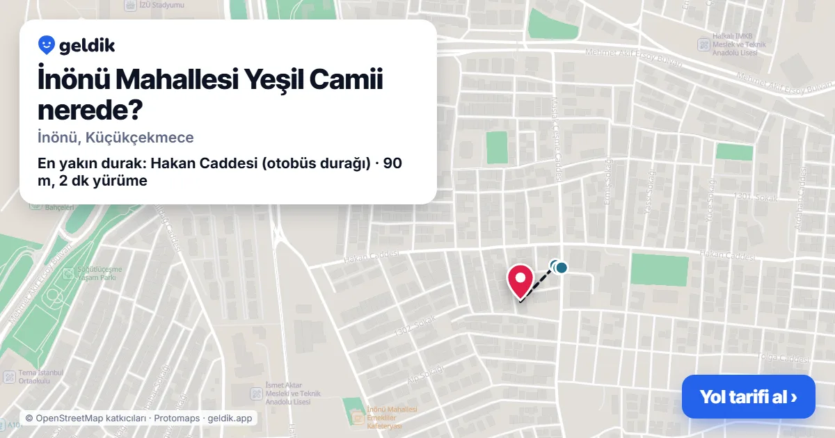 İnönü Mahallesi Yeşil Camii nerede: haritada konumu ve en yakın duraklar, yürüme süreleriyle