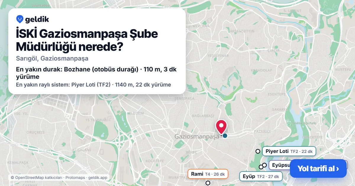 İSKİ Gaziosmanpaşa Şube Müdürlüğü nerede: haritada konumu ve en yakın duraklar, yürüme süreleriyle