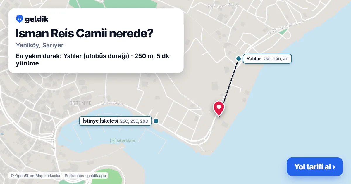 Isman Reis Camii nerede: haritada konumu ve en yakın duraklar, yürüme süreleriyle