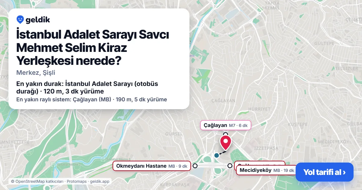 İstanbul Adalet Sarayı Savcı Mehmet Selim Kiraz Yerleşkesi nerede: haritada konumu ve en yakın duraklar, yürüme süreleriyle