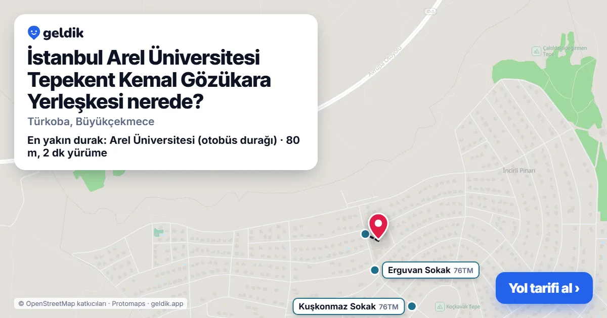 İstanbul Arel Üniversitesi Tepekent Kemal Gözükara Yerleşkesi nerede: haritada konumu ve en yakın duraklar, yürüme süreleriyle