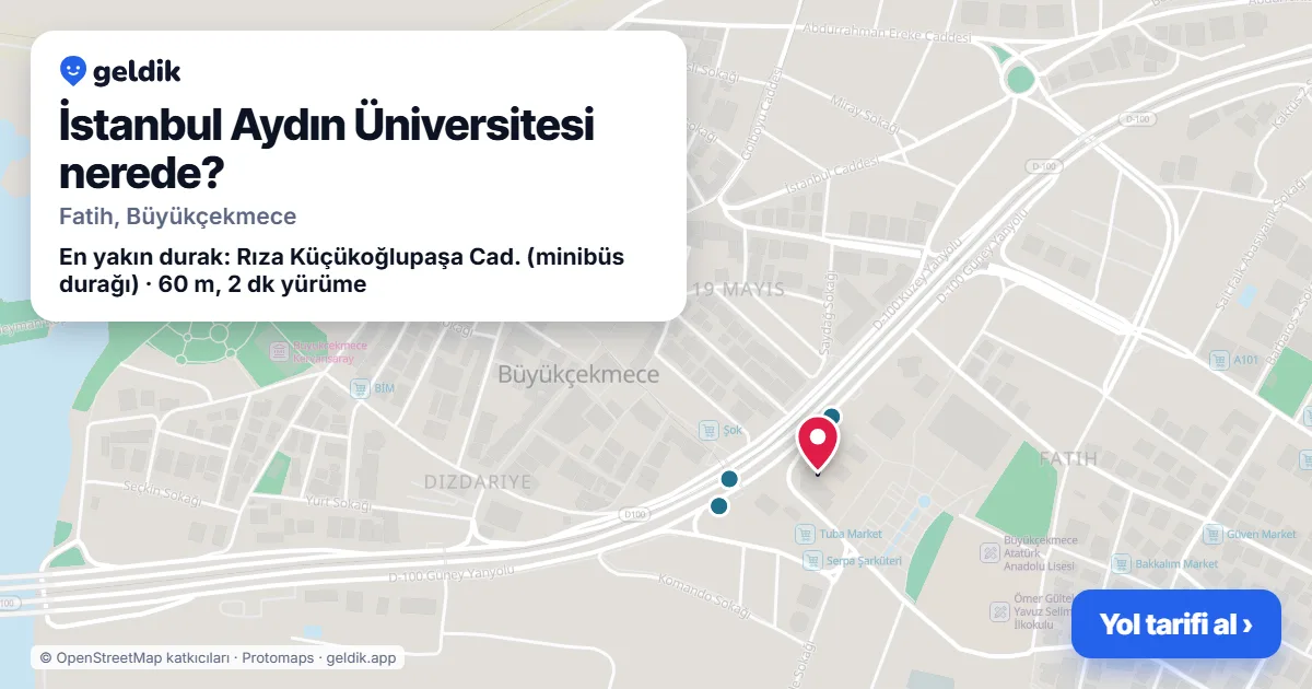 İstanbul Aydın Üniversitesi nerede: haritada konumu ve en yakın duraklar, yürüme süreleriyle