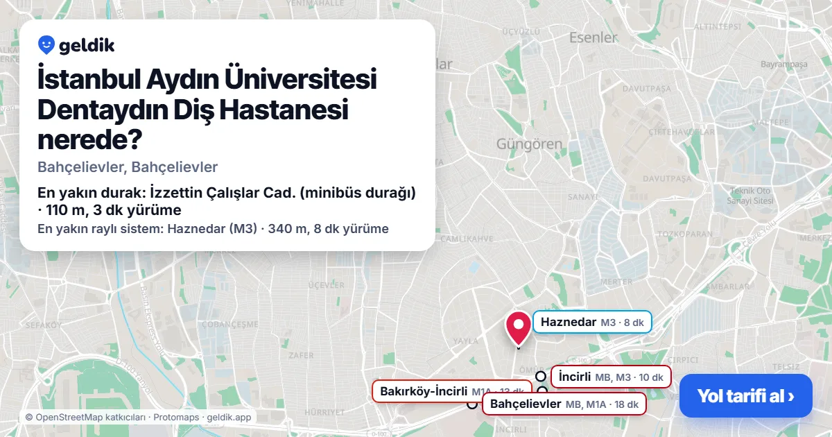 İstanbul Aydın Üniversitesi Dentaydın Diş Hastanesi nerede: haritada konumu ve en yakın duraklar, yürüme süreleriyle